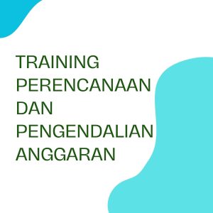 pelatihan PERENCANAAN DAN PENGENDALIAN ANGGARAN di bandung