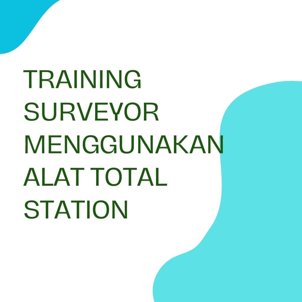 pelatihan SURVEYOR MENGGUNAKAN ALAT TOTAL STATION di bandung