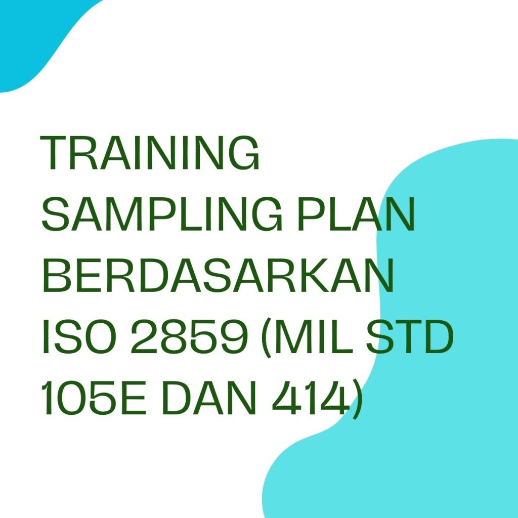 pelatihan Sampling Plan berdasarkan ISO 2859(MIL STD 105E dan 414) di bandung