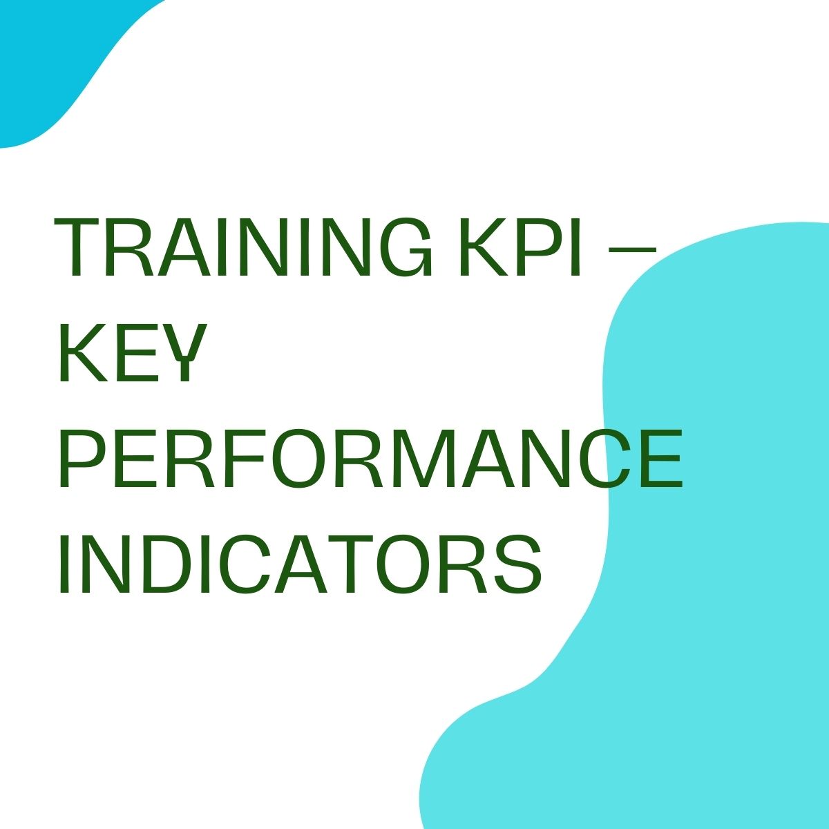 TRAINING KPI – KEY PERFORMANCE INDICATORS - SahabatSkill