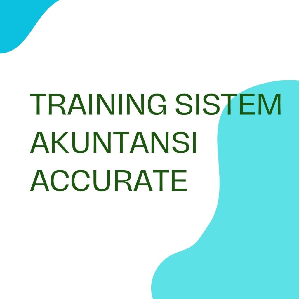 pelatihan SISTEM AKUNTANSI ACCURATE di bandung