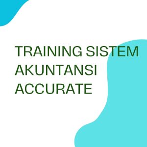 pelatihan SISTEM AKUNTANSI ACCURATE di bandung