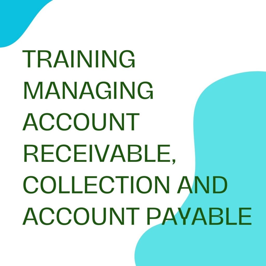 pelatihan MANAGING ACCOUNT RECEIVABLE, COLLECTION AND ACCOUNT PAYABLE di bandung