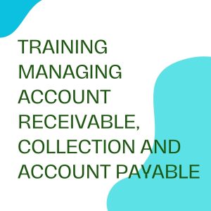 pelatihan MANAGING ACCOUNT RECEIVABLE, COLLECTION AND ACCOUNT PAYABLE di bandung