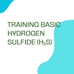 pelatihan BASIC HYDROGEN SULFIDE (H2S) di bandung