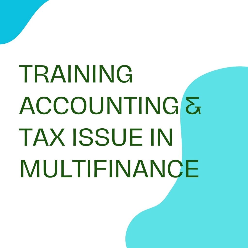 pelatihan ACCOUNTING & TAX ISSUE IN MULTIFINANCE di bandung