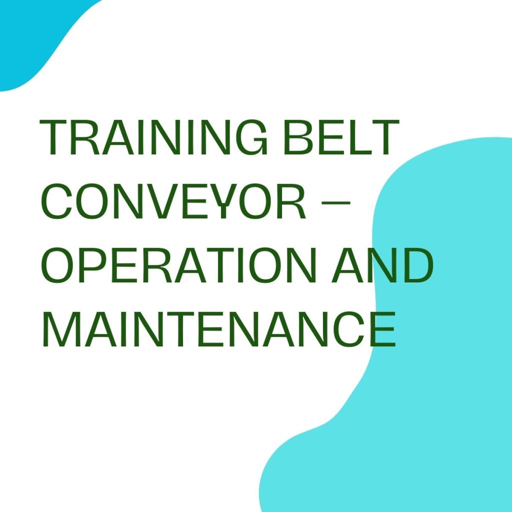 pelatihan BELT CONVEYOR – OPERATION AND MAINTENANCE di bandung