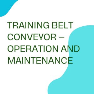 pelatihan BELT CONVEYOR – OPERATION AND MAINTENANCE di bandung