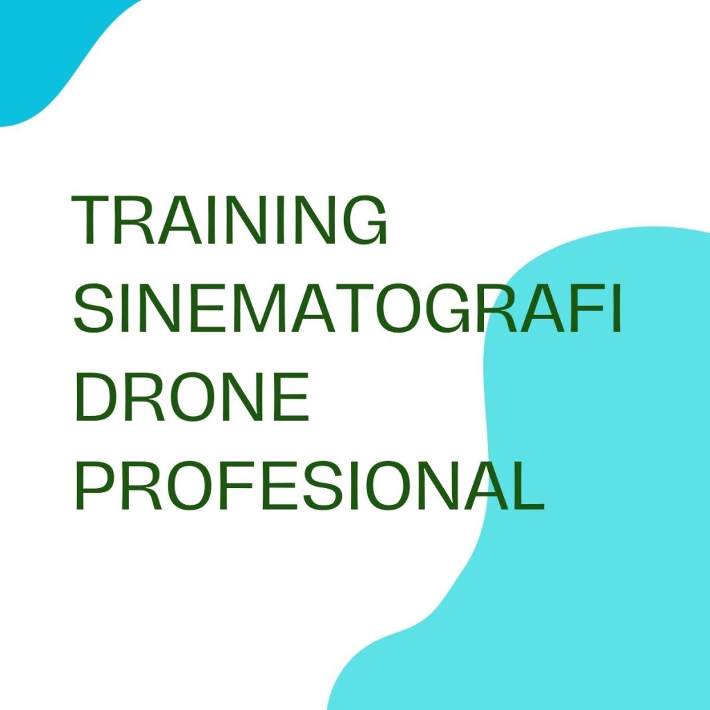 pelatihan SINEMATOGRAFI DRONE PROFESIONAL di bandung