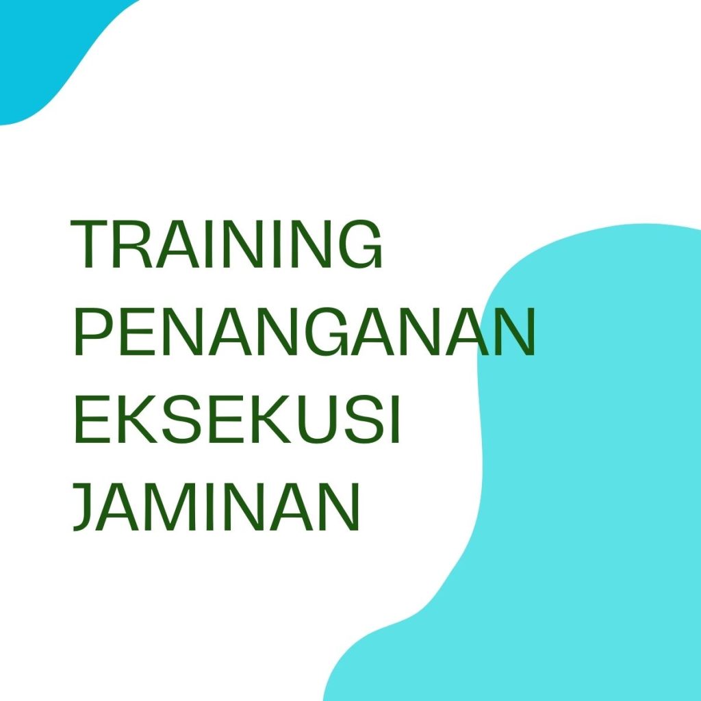 pelatihan Penanganan eksekusi jaminan di bandung