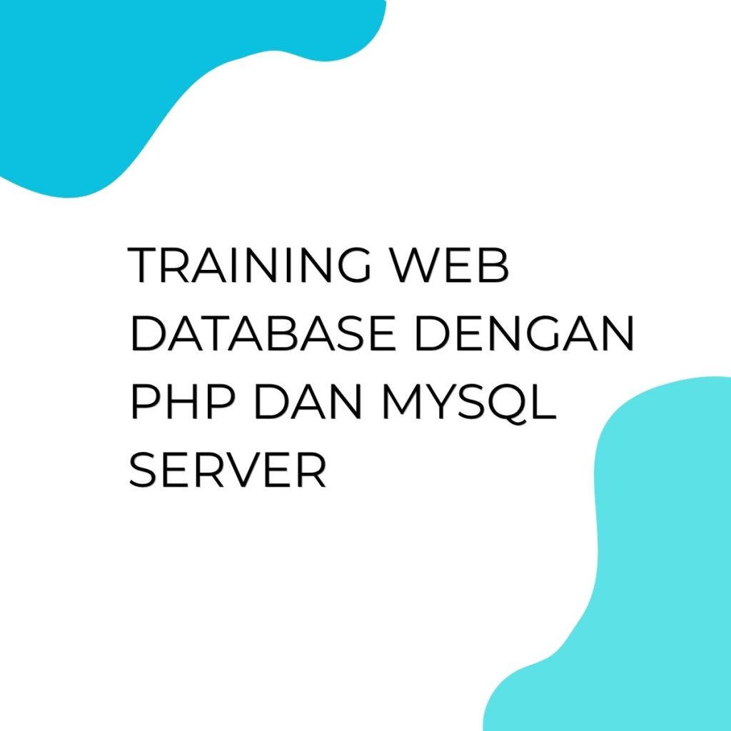 pelatihan WEB DATA BASE DENGAN PHP DAN MySQL SERVER di bandung