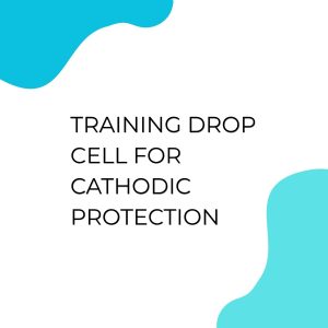 TRAINING DROP CELL FOR CATHODIC PROTECTION