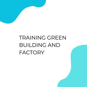 TRAINING GREEN BUILDING AND FACTORY