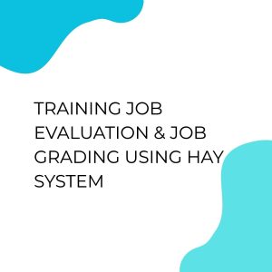 pelatihan TRAINING JOB EVALUATION & JOB GRADING USING HAY SYSTEM di bandung
