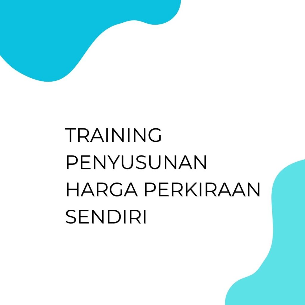 pelatihan PENYUSUNAN HARGA PERKIRAAN SENDIRI di bandung