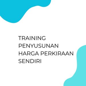 pelatihan PENYUSUNAN HARGA PERKIRAAN SENDIRI di bandung