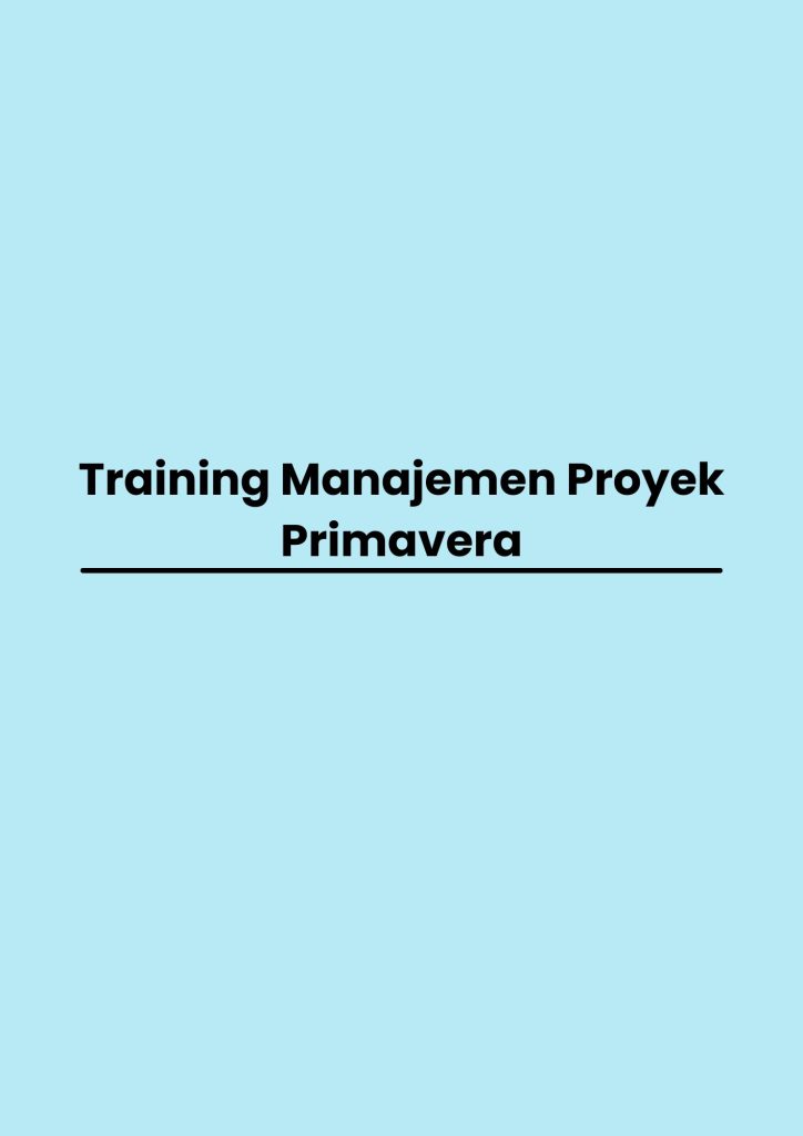 pelatihan Manajemen Proyek Primavera di bandung