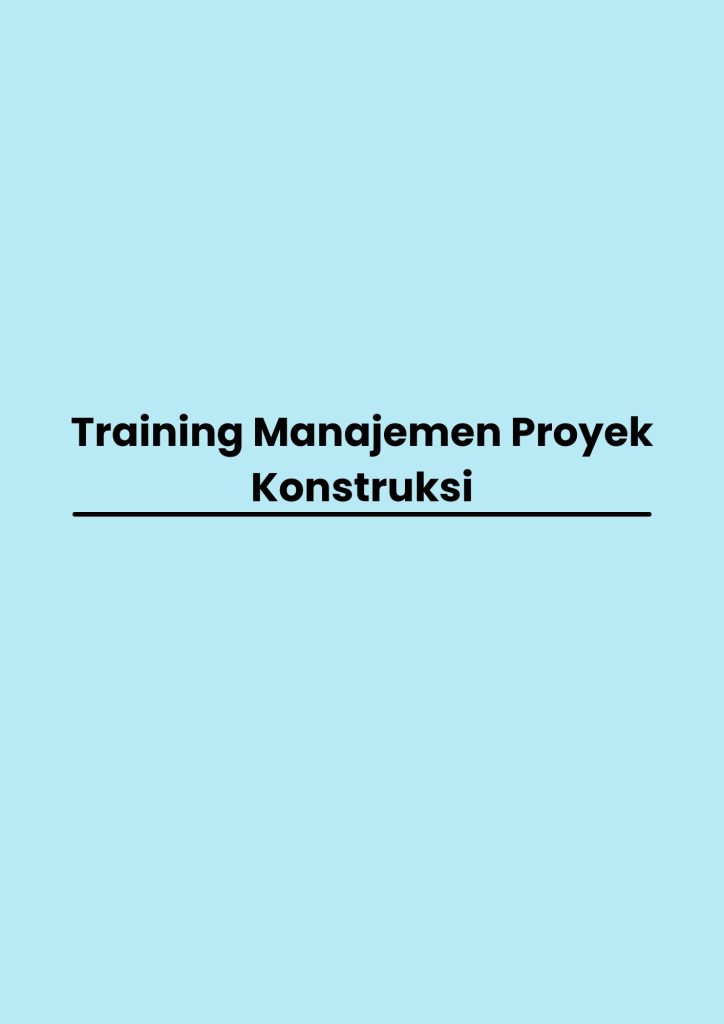 pelatihan Manajemen Proyek Konstruksi di bandung